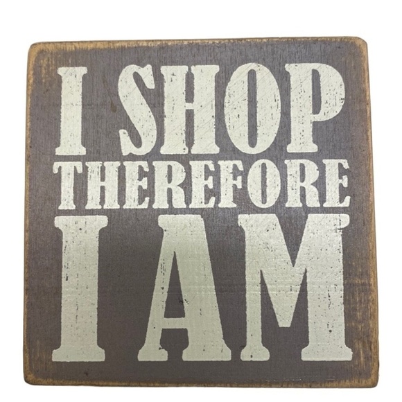 I Shop Therefore I Am | Wood | Block - Picture 1 of 5